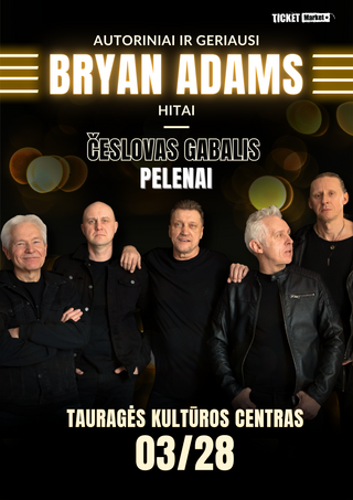 Pirkti bilietus Česlovas Gabalis ir Pelenai. Bryan Adams Tauragė, Tauragės kultūros rūmai Kovas 28