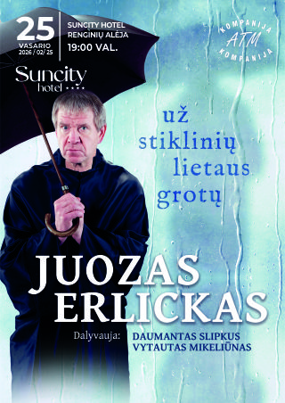 Pirkt biļetes Juozas Erlickas su nauja programa „Už stiklinių lietaus grotų“ I Suncity Hotel Renginių alėja Šiauliai, Suncity hotel Februāris 25