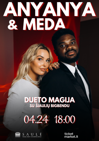 Купить билеты ANYANYA ir MEDA BORISAITĖ – DUETO MAGIJA su Šiaulių bigbendu Šiauliai, Šiaulių koncertų salė Saulė Апрель 24