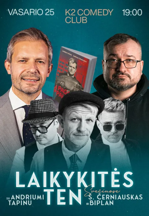 Buy tickets Laikykitės ten su Andriumi Tapinu | Svečiuose Šarūnas Černiauskas ir Biplan Vilnius, K2 Comedy Club February 25