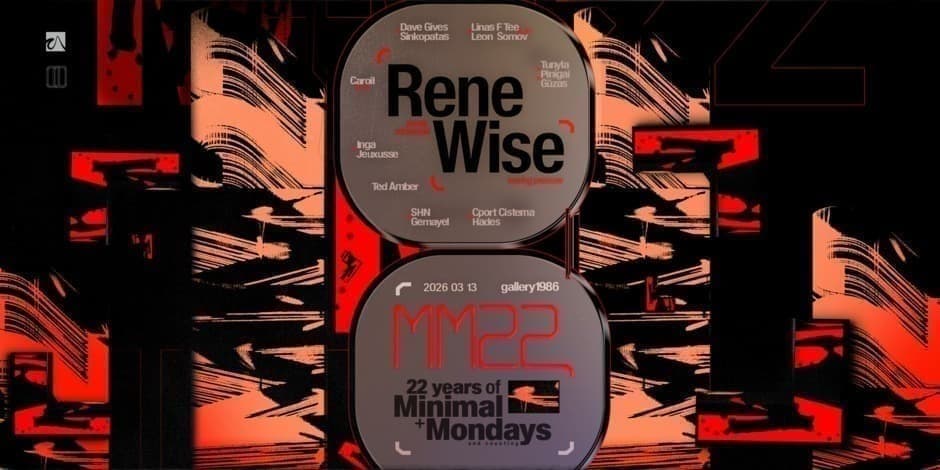 Pirkti bilietus 22 YEARS OF MINIMAL MONDAYS :: RENE WISE // 03.13 Vilnius, Gallery 1986 Kovas 13