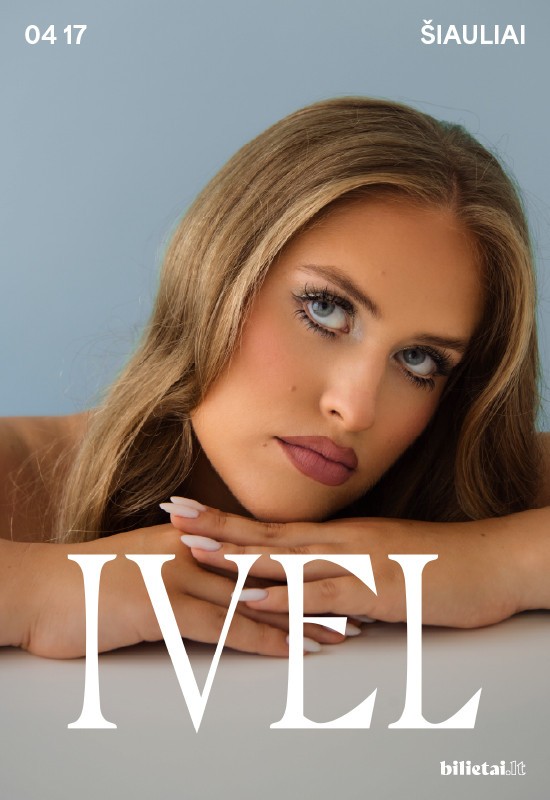 Pirkt biļetes IVEL | Šiauliai Šiauliai, Šiaulių kultūros centras Aprīlis 17