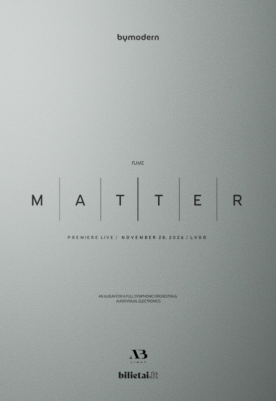 Pirkti bilietus FUME | MATTER LIVE: For Symphonic Orchestra & Electronics Vilnius, LVSO koncertų salė Lapkritis 28