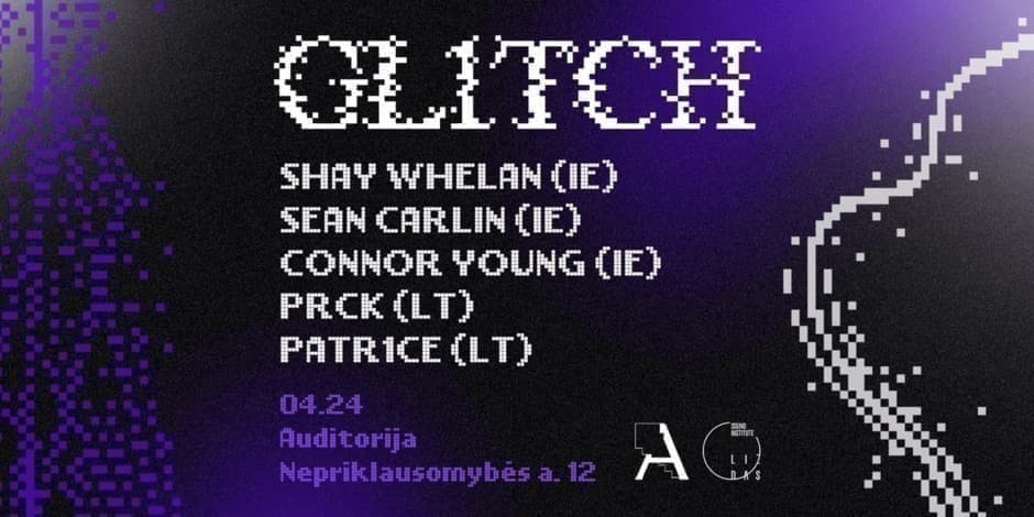 Купить билеты GL1TCH Kaunas, Auditorija Апрель 24-25