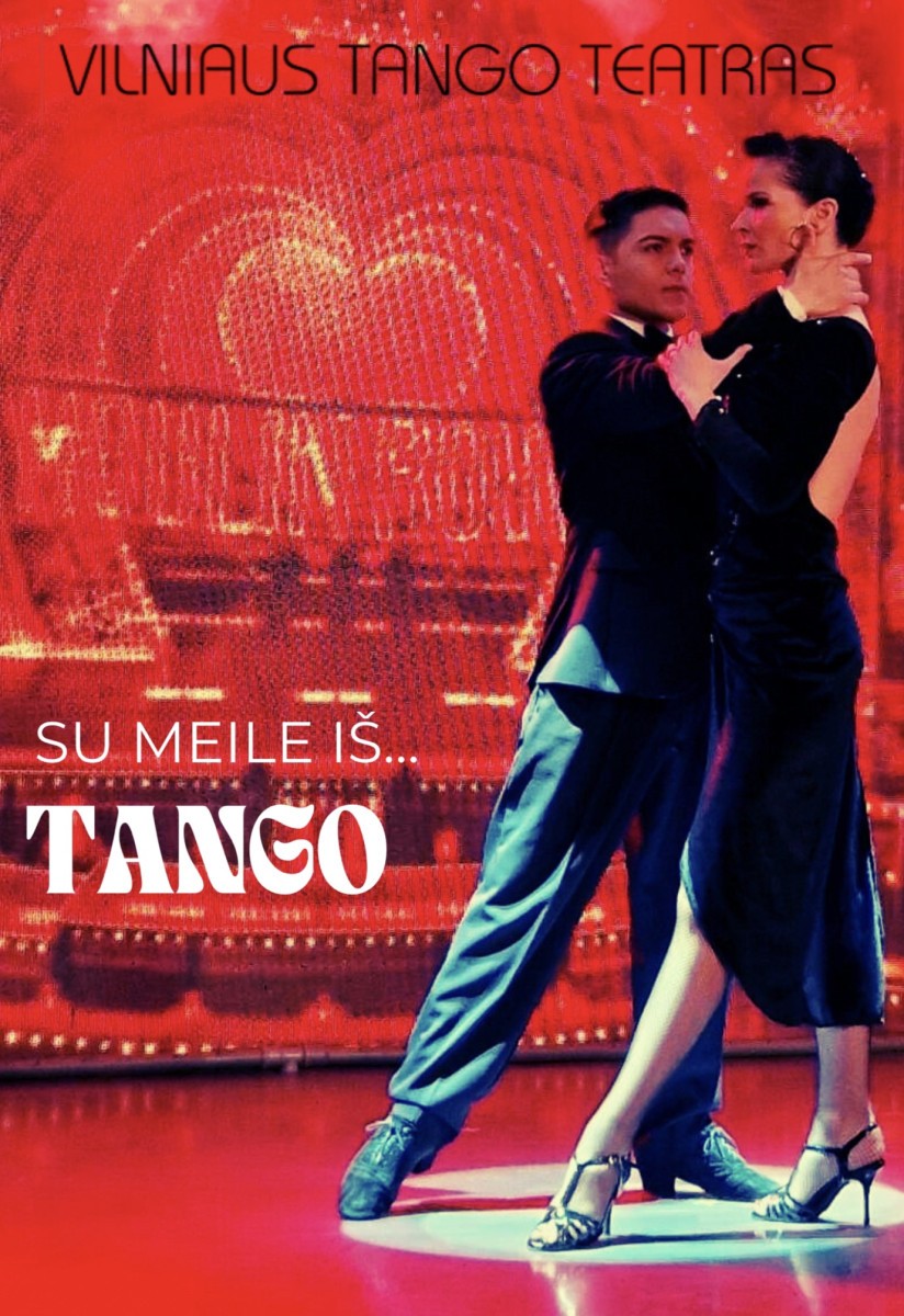 Pirkt biļetes Vilniaus tango teatras - Su meile iš... Vilnius, La Casa Del Tango, Gedimino pr. 64 Marts 07