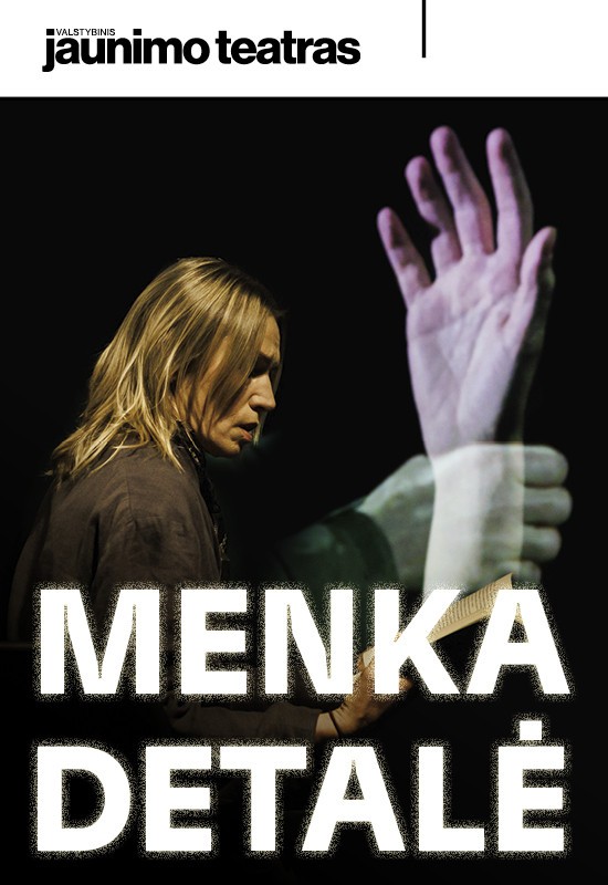 Pirkt biļetes MENKA DETALĖ. Rež. Adomas Juška Vilnius, Valstybinis jaunimo teatras Aprīlis 02