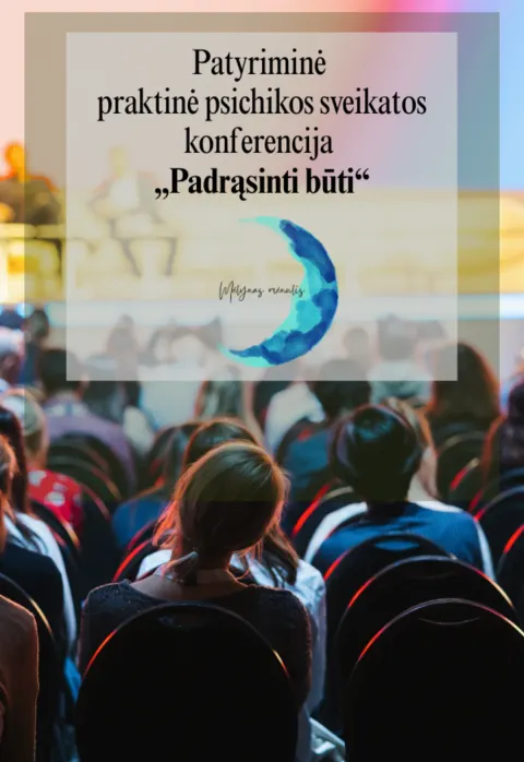 Pirkti bilietus Patyriminė praktinė psichikos sveikatos konferencija „Padrąsinti būti“ Šiauliai, Šiaulių akademijos Informacijos centras Gegužė 21