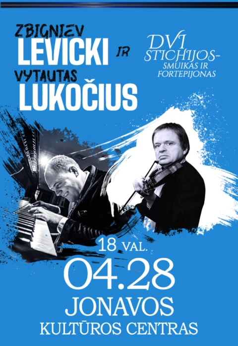 Купить билеты Z. LEVICKI IR V. LUKOČIUS | DVI STICHIJOS - SMUIKAS IR FORTEPIJONAS Jonava, Jonavos kultūros centras Апрель 28