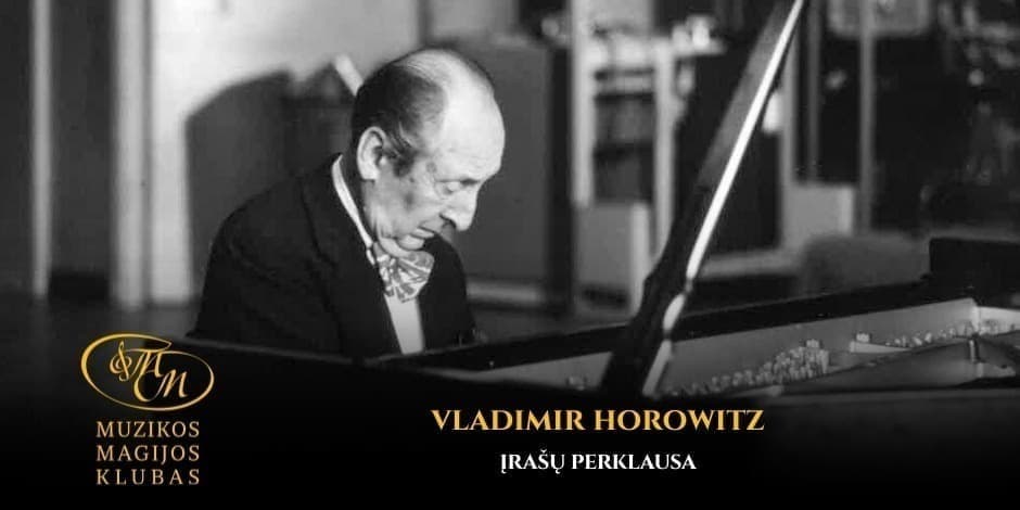 Купить билеты Vladimir Horowitz | įrašų perklausa Vilnius, Muzikos magijos klubas Март 01