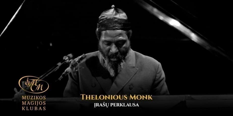 Pirkt biļetes Thelonious Monk | įrašų perklausa Vilnius, Muzikos magijos klubas Marts 15