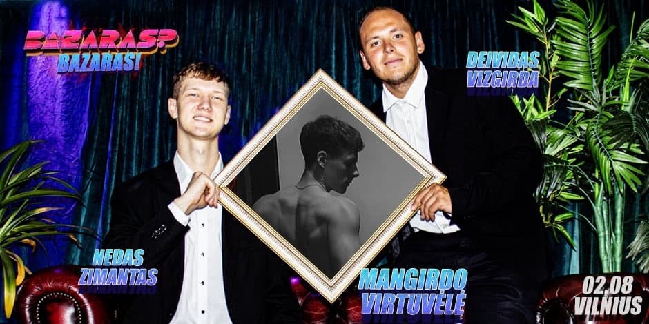 Купить билеты “Bazaras? Bazaras” su Mangirdo virtuvėle Vilnius, Line Up Февраль 08