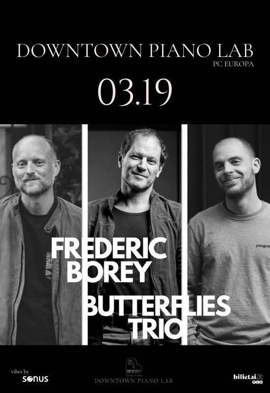 Pirkti bilietus Frédéric Borey 'BUTTERFLIES' Trio Vilnius, Downtown Piano Lab, PC Europa Kovas 19