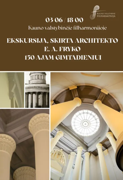 Pirkti bilietus EKSKURSIJA, SKIRTA ARCHITEKTO E. A. FRYKO 150-AJAM GIMTADIENIUI Kaunas, Kauno valstybinė filharmonija Kovas 06
