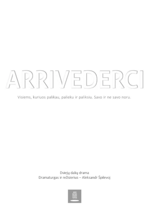 Pirkti bilietus JMDT | ARRIVEDERCI rež. Aleksandr Špilevoj Panevėžys, Juozo Miltinio dramos teatras Balandis 23