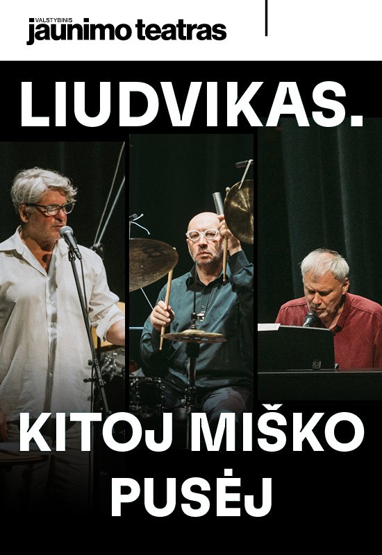 Pirkt biļetes LIUDVIKAS. KITOJ MIŠKO PUSĖJ Vilnius, Valstybinis jaunimo teatras Marts 24