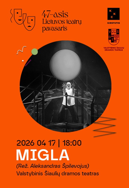 Купить билеты VŠDT | MIGLA | rež. Aleksandr Špilevoj | Kaunas Kaunas, Kauno kultūros centro Girstučio padalinys Апрель 17