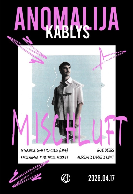 Pirkti bilietus ANOMALIJA | Mischluft Vilnius, Kablys + Kultūra Balandis 17-18
