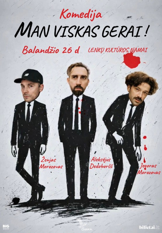 Buy tickets (Vilnius) Komedija MAN VISKAS GERAI Vilnius, Vilniaus lenkų kultūros namai April 26