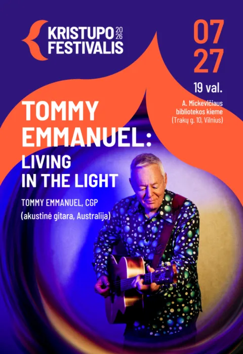 Pirkti bilietus KRISTUPO FESTIVALIS | TOMMY EMMANUEL: LIVING IN THE LIGHT Vilnius, A. Mickevičiaus bibliotekos kiemas Liepa 27