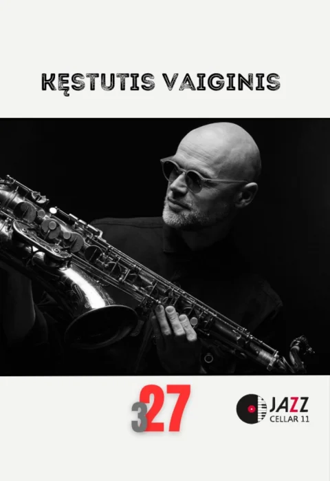 Buy tickets Kęstutis Vaiginis International Quartet Vilnius, Jazz Cellar 11 March 27