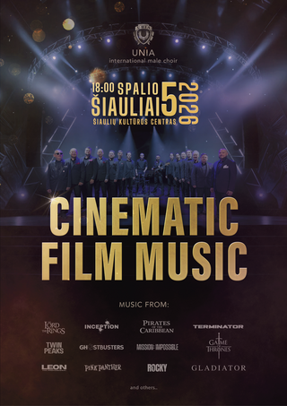 Buy tickets NAUJA DATA. Tarptautinis vyrų choras „Unia“ | CINEMATIC FILM MUSIC Šiauliai, Šiaulių kultūros centras October 05