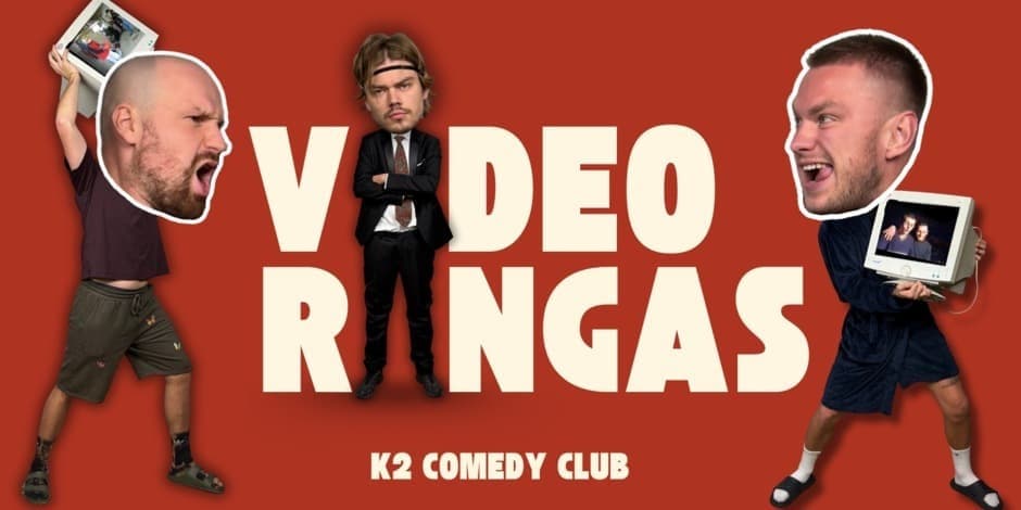 Pirkti bilietus VIDEO RINGAS Vilnius, K2 Comedy Club Kovas 06