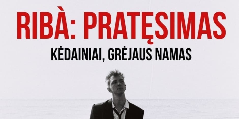 Buy tickets Kristijonas Ribaitis | RIBÀ: pratęsimas | Kėdainiai Kėdainiai, „Grėjaus namas“ March 13