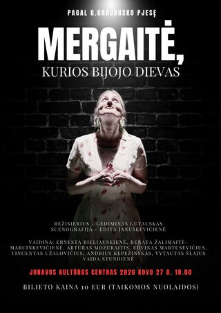 Pirkt biļetes Spektaklis „Mergaitė, kurios bijojo Dievas“ Jonava, Jonavos kultūros centras Marts 27