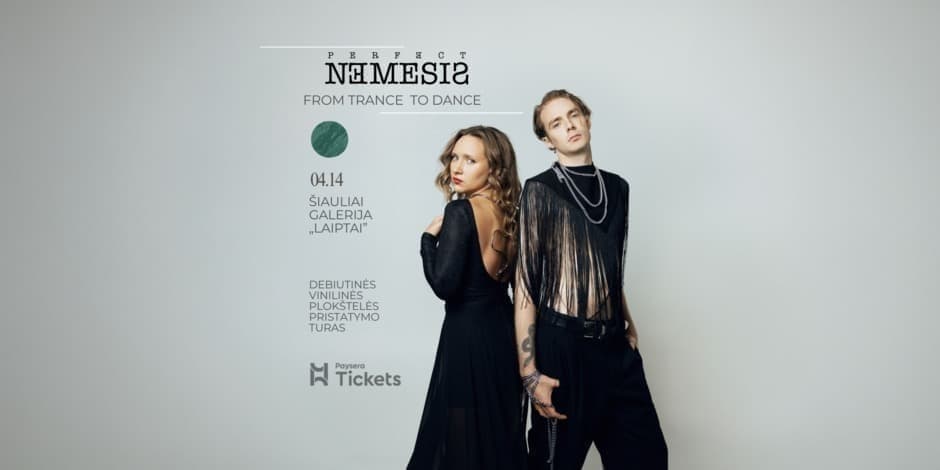 Pirkt biļetes 04.14 Šiauliai | Perfect Nemesis: From Trance To Dance | Debiutinio albumo pristatymas Šiauliai, Šiaulių kultūros centro galerija „Laiptai“ Aprīlis 14