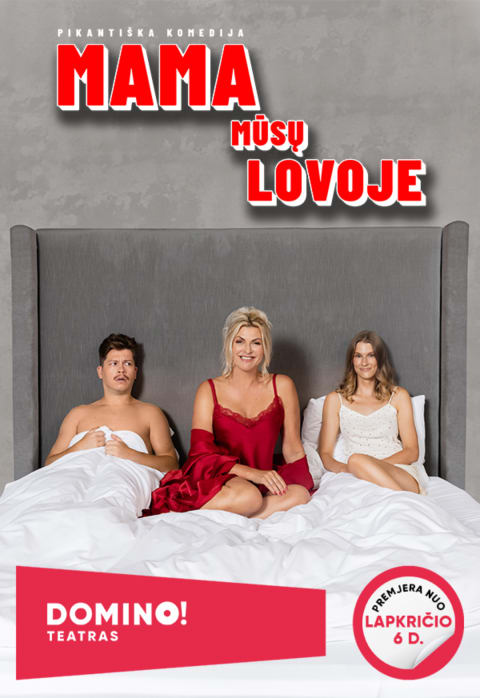 Pirkti bilietus DOMINO teatras | premjera MAMA MŪSŲ LOVOJE Kaunas, Kauno kultūros centro Girstučio padalinys Gegužė 24