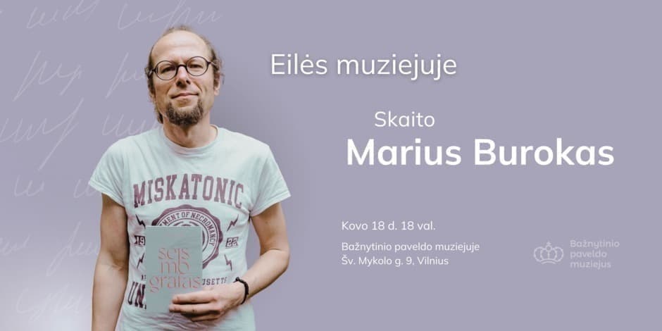 Pirkti bilietus Eilės muziejuje | Skaito Marius Burokas Vilnius, Bažnytinio paveldo muziejus Kovas 18