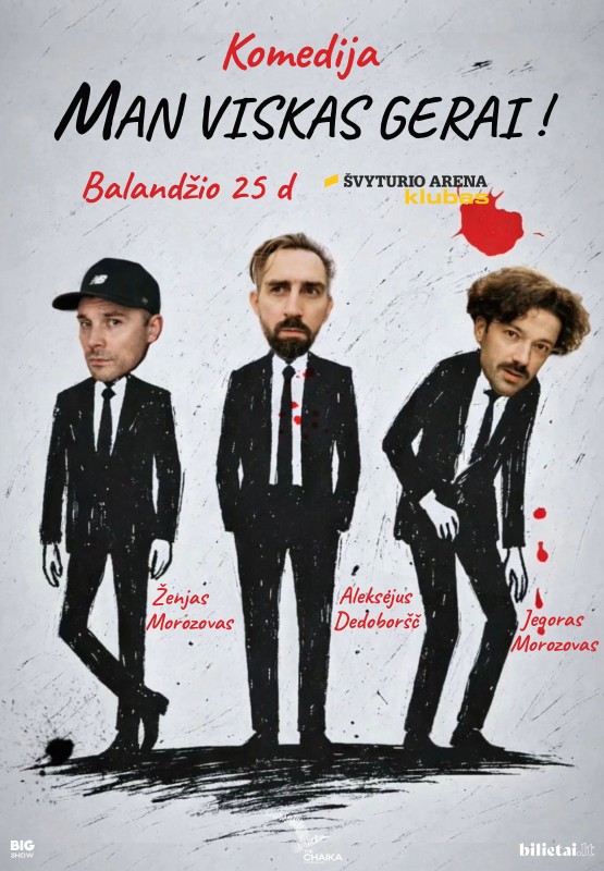 Купить билеты (Klaipėda) Komedija MAN VISKAS GERAI Klaipėda, Klaipėdos Švyturio arena Апрель 25