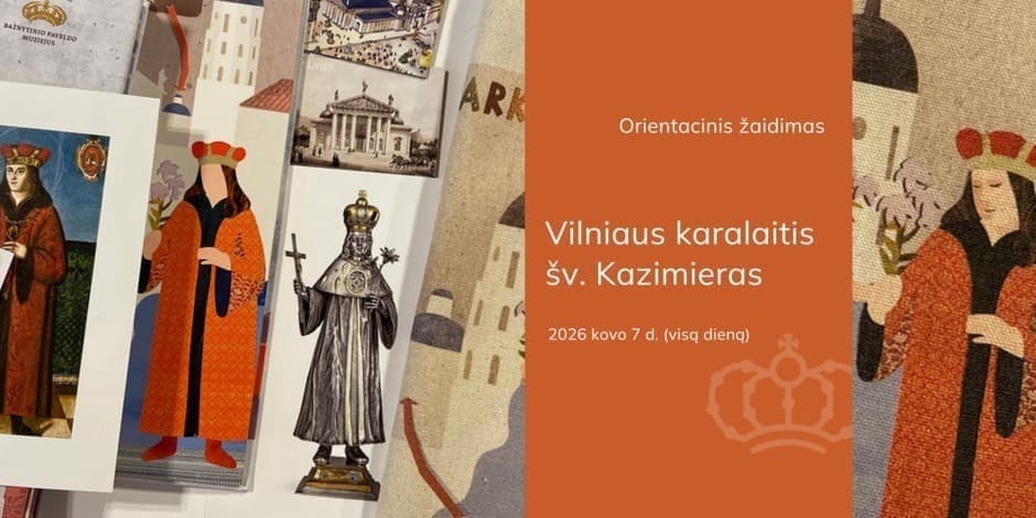 Pirkti bilietus Vilniaus karalaitis šv. Kazimieras | orientacinis žaidimas Vilnius, Bažnytinio paveldo muziejus Kovas 07