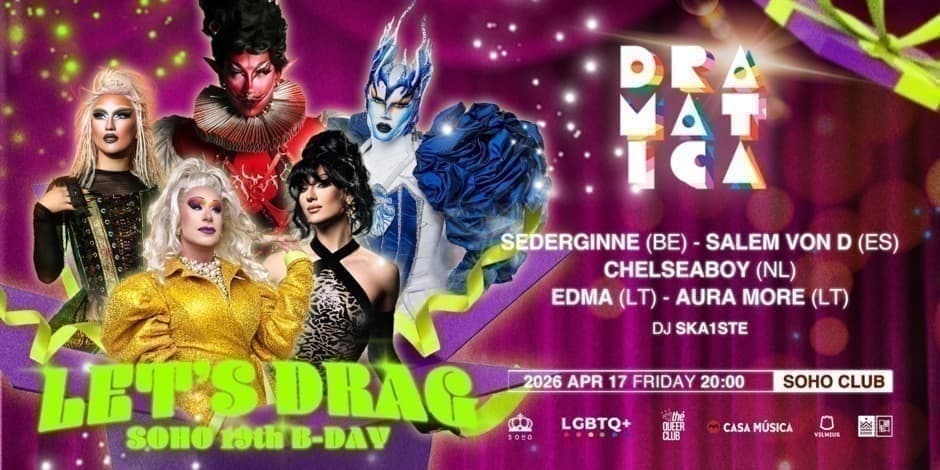 Pirkti bilietus DRAMATICA XXI - Let’s Drag SOHO 19th B-DAY Vilnius, Soho Club Balandis 17