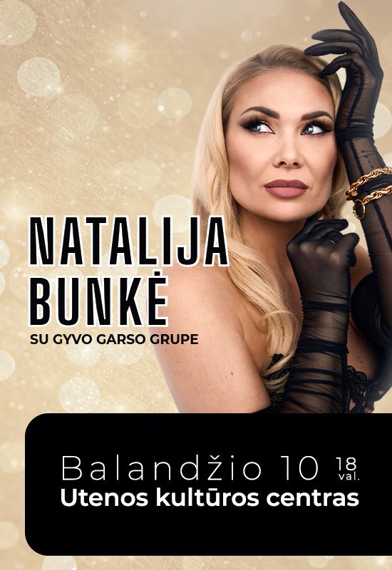 Pirkt biļetes Natalija Bunkė su gyvo garso grupe | Utena Utena, Utenos kultūros centras Aprīlis 10