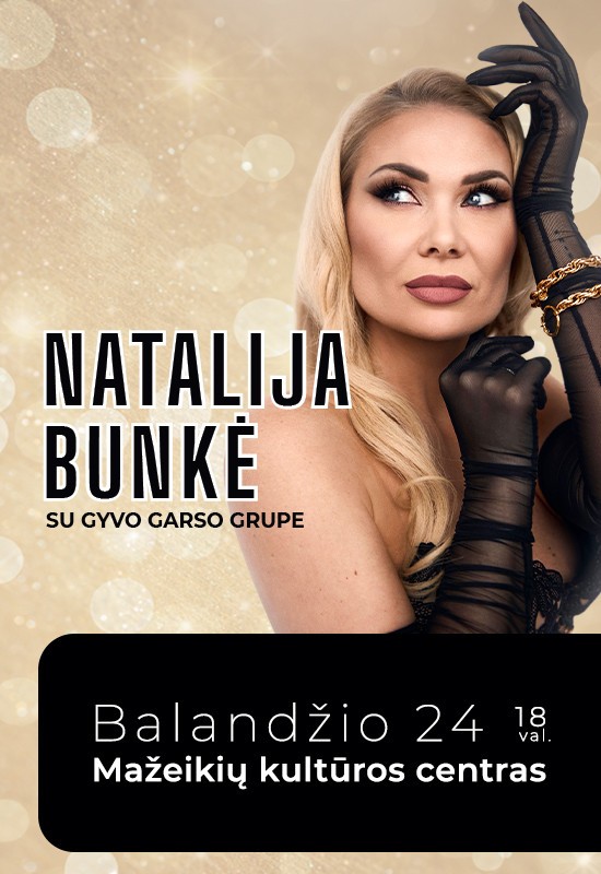 Pirkt biļetes Natalija Bunkė su gyvo garso grupe | Mažeikiai Mažeikiai, Mažeikių kultūros centras Aprīlis 24