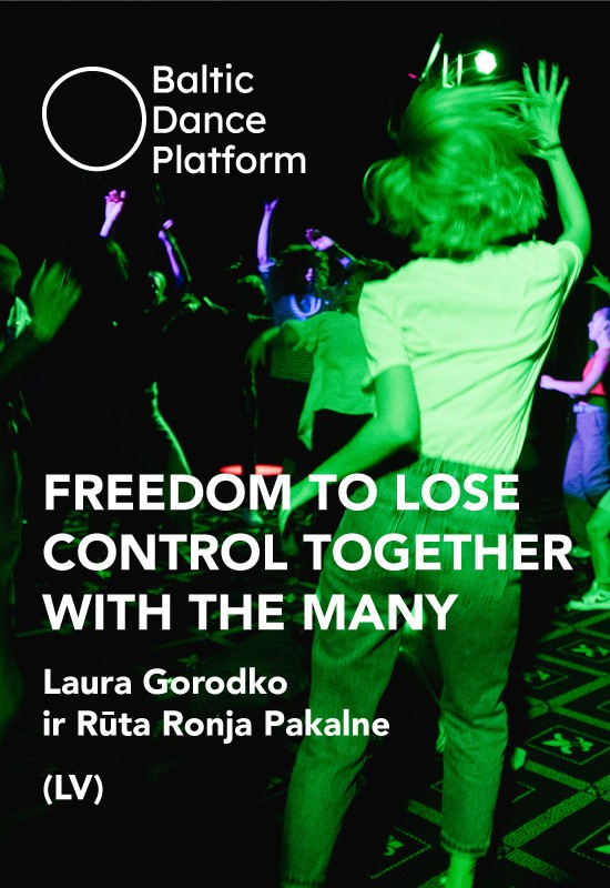 Купить билеты Laura Gorodko, Rūta Ronja Pakalne (LV) - FREEDOM TO LOSE CONTROL TOGETHER WITH THE MANY Vilnius, Lietuvos nacionalinis dramos teatras Апрель 22