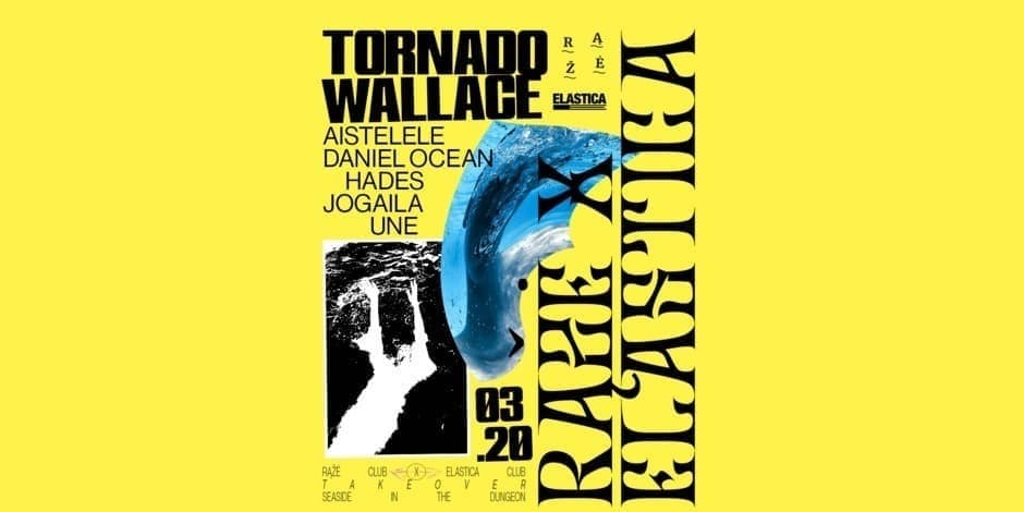 Buy tickets RĄŽĖ x ELASTICA: TORNADO WALLACE, AISTELELE, DANIEL OCEAN, HADES, JOGAILA, UNE Vilnius, Elastica March 20-21