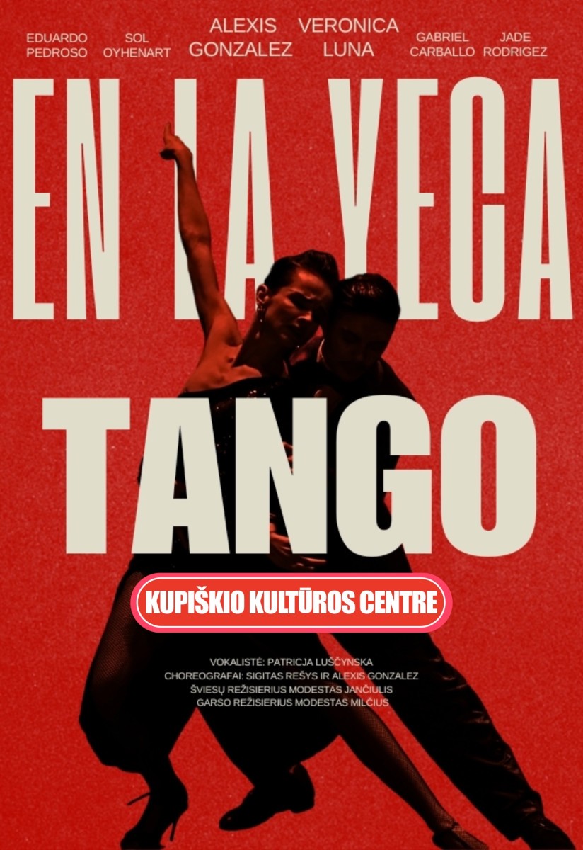 Pirkt biļetes Vilniaus tango teatras - En La Yeca Tango Kupiškis, Kupiškio kultūros centras Aprīlis 16