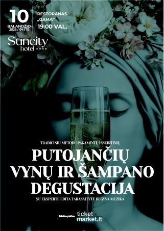 Купить билеты Tradiciniu metodu pagamintų putojančių vynų ir šampano degustacija su eksperte Edita Tarasaityte ir gyva muzika | Restoranas „Gama“ Šiauliai, Suncity Hotel | Restoranas „Gama“ Апрель 10