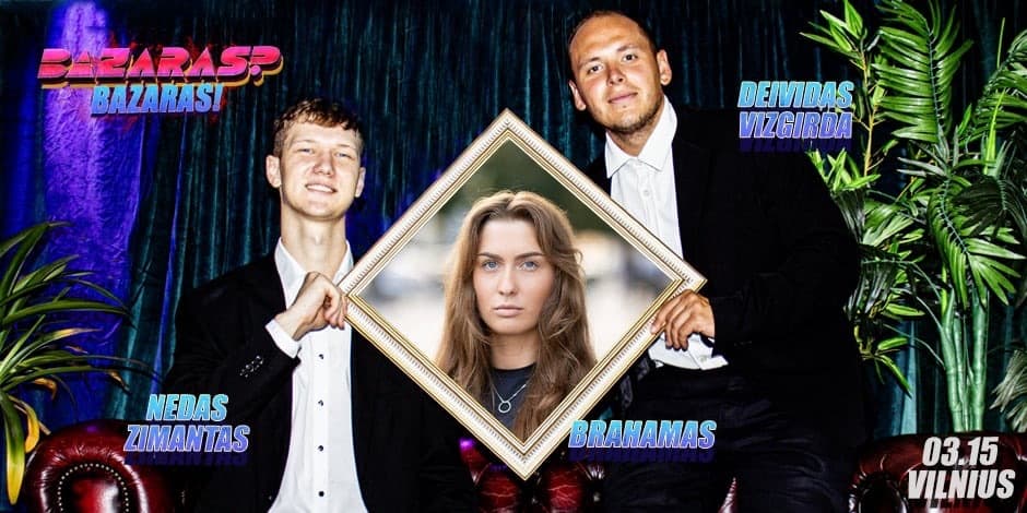 Pirkti bilietus “Bazaras? Bazaras” su Brahamas Vilnius, Line Up Kovas 15