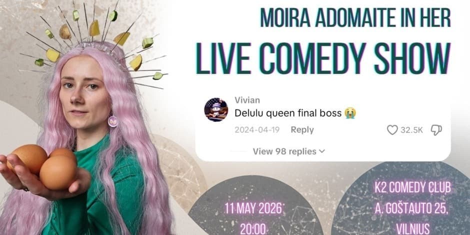 Buy tickets Moira Adomaite Comedy Special Delulu Queen Final Boss Vilnius, K2 Comedy Club Gegužė 11