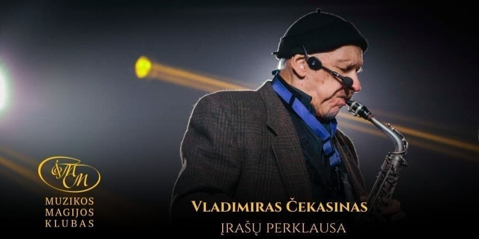 Buy tickets Vladimiras Čekasinas | įrašų perklausa Vilnius, Muzikos magijos klubas April 26