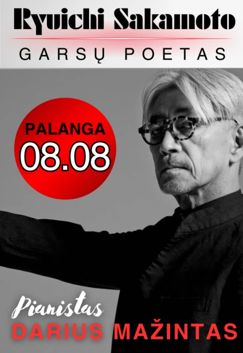 Купить билеты RYUICHI SAKAMOTO - GARSŲ POETAS / PIANISTAS DARIUS MAŽINTAS Palanga, Palangos Kurhauzo koncertų salė Август 08