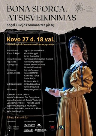 Buy tickets Spektaklis „Bona Sforca. Atsisveikinimas“ pagal Liucijos Armonaitės pjesę Mažeikiai, Mažeikių kultūros centro Pramogų salė March 27