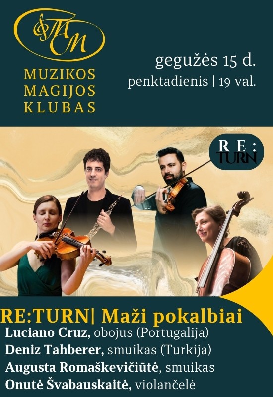 Pirkti bilietus RE:TURN | Maži pokalbiai - L. Cruz, D. Tahberer, A. Romaškevičiūtė, O. Švabauskaitė Vilnius, Muzikos magijos klubas Gegužė 15