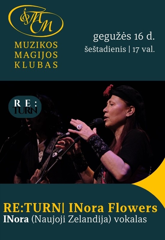 Buy tickets RE:TURN | INora Flowers koncertas Vilnius, Muzikos magijos klubas May 16
