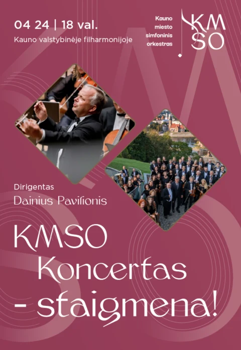 Buy tickets KAUNO MIESTO SIMFONINIO ORKESTRO KONCERTAS-STAIGMENA! Kaunas, Kauno valstybinė filharmonija April 24