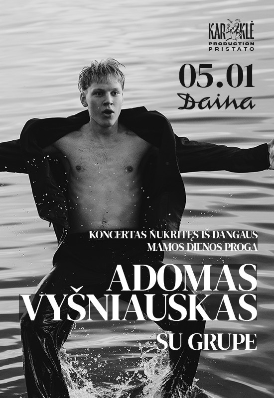 Pirkt biļetes ADOMAS VYŠNIAUSKAS su grupe. Koncertas nukritęs iš dangaus Mamos dienos proga Kaunas, Daina Maijs 01