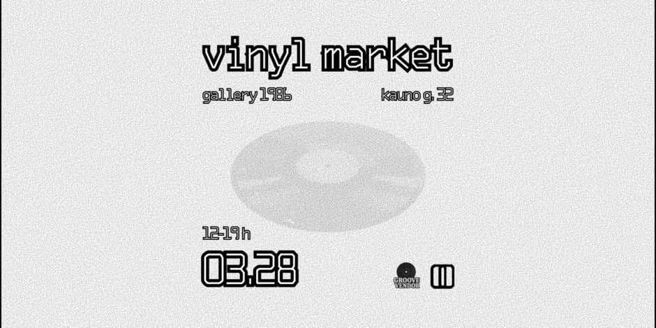 Купить билеты VINYL MARKET 03.28 Vilnius, Gallery 1986 Март 29